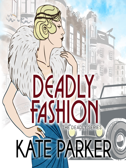 Title details for Deadly Fashion by Kate Parker - Available
